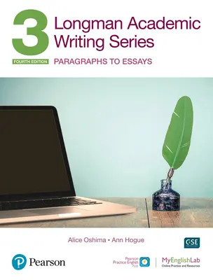 Longman Academic Writing Series : Paragrahs to Essays Sb W/App, Online Practice & Digital Resources LVL 3 - Longman Academic Writing Series: Paragrahs to Essays Sb W/App, Online Practice & Digital Resources LVL 3