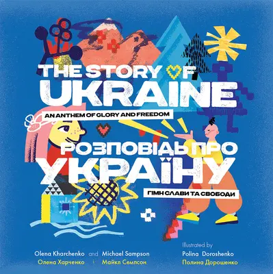 L'histoire de l'Ukraine : Un hymne à la gloire et à la liberté - The Story of Ukraine: An Anthem of Glory and Freedom