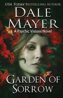 Le jardin du chagrin : Un roman de Psychic Visions - Garden of Sorrow: A Psychic Visions Novel