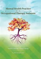 La pratique de la santé mentale pour l'assistant en ergothérapie - Mental Health Practice for the Occupational Therapy Assistant