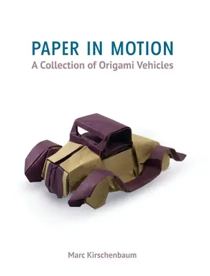 Le papier en mouvement : Une collection de véhicules en origami - Paper in Motion: A Collection of Origami Vehicles