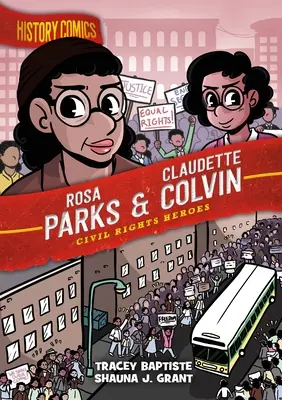 Bande dessinée sur l'histoire : Rosa Parks et Claudette Colvin : héroïnes des droits civiques - History Comics: Rosa Parks & Claudette Colvin: Civil Rights Heroes