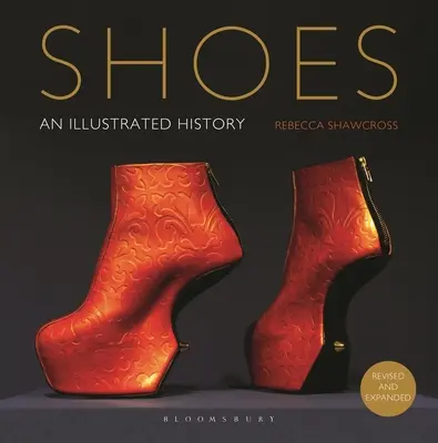 Chaussures : Une histoire illustrée - Shoes: An Illustrated History