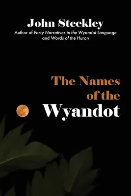 Les noms des Wyandot - The Names of the Wyandot