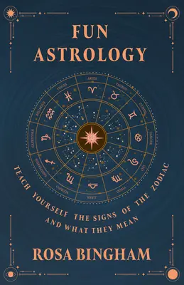 Astrologie ludique - Apprenez à connaître les signes du zodiaque et leur signification - Fun Astrology - Teach Yourself the Signs of the Zodiac and What They Mean