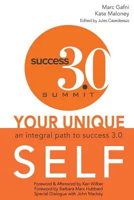 Votre moi unique : une voie intégrale vers le succès 3.0 - Your Unique Self: An Integral Path to Success 3.0