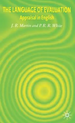 La langue de l'évaluation : Appraisal en anglais - The Language of Evaluation: Appraisal in English