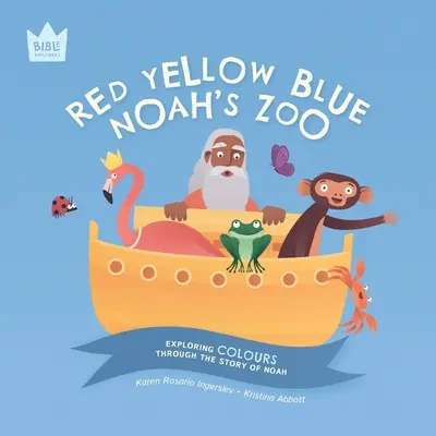 Rouge Jaune Bleu, Le zoo de Noé : Explorer les COULEURS à travers l'histoire de Noé - Red Yellow Blue, Noah's Zoo: Exploring COLOURS through the story of Noah