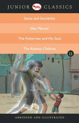 Junior Classic Book 11 (Sens et sensibilité, Silas Marner, le pêcheur et son âme, les enfants du chemin de fer) - Junior Classic Book 11 (Sense and Sensibility, Silas Marner, the Fisherman and His Soul, the Railway Children)