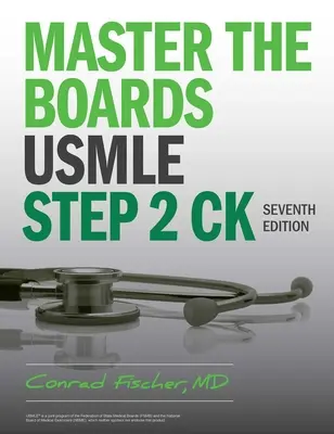 Master the Boards USMLE Step 2 Ck, septième édition - Master the Boards USMLE Step 2 Ck, Seventh Edition
