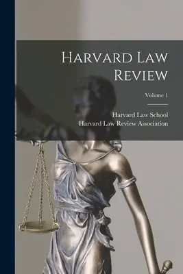 Harvard Law Review ; Volume 1 - Harvard Law Review; Volume 1