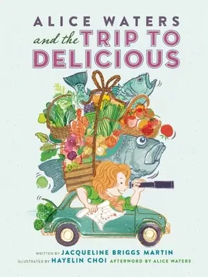 Alice Waters et le voyage au pays des délices - Alice Waters and the Trip to Delicious