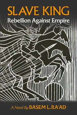 Le roi des esclaves : Rebelles contre l'Empire - Un roman - Slave King: Rebels Against Empire - A Novel