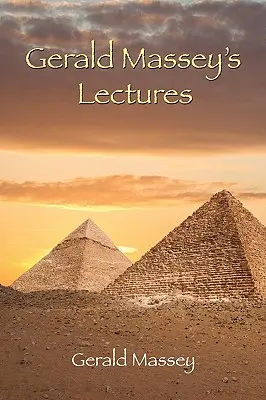 Conférences de Gerald Massey - Gerald Massey's Lectures