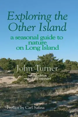 Explorer l'autre île : Un guide saisonnier de la nature à Long Island - Exploring the Other Island: A Seasonal Guide to Nature on Long Island