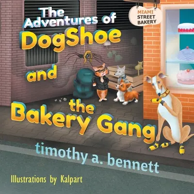 Les aventures de DogShoe et du gang de la boulangerie - The Adventures of DogShoe and the Bakery Gang