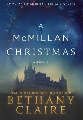 Le Noël des McMillan - Une nouvelle : Une romance écossaise et temporelle - A McMillan Christmas - A Novella: A Scottish, Time Travel Romance