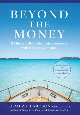 Au-delà de l'argent : 8 changements de style de vie pour les entrepreneurs à 8 chiffres ou plus - Beyond the Money: 8 Lifestyle Shifts for Entrepreneurs with 8 Figures or More