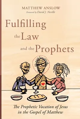 L'accomplissement de la loi et des prophètes - Fulfilling the Law and the Prophets