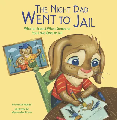 La nuit où papa est allé en prison : Comment s'attendre à ce qu'une personne que l'on aime aille en prison - The Night Dad Went to Jail: What to Expect When Someone You Love Goes to Jail