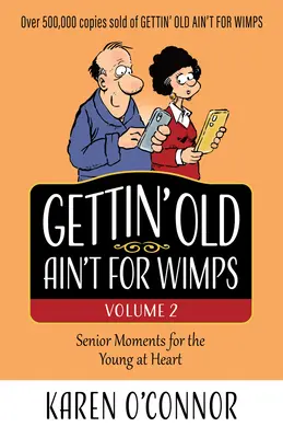 Gettin' Old Ain't for Wimps Volume 2 : Senior Moments for the Young at Heart Volume 2 (en anglais) - Gettin' Old Ain't for Wimps Volume 2: Senior Moments for the Young at Heart Volume 2
