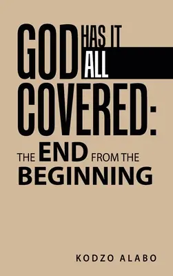 Dieu a tout prévu : la fin depuis le début - God Has It All Covered: the End from the Beginning