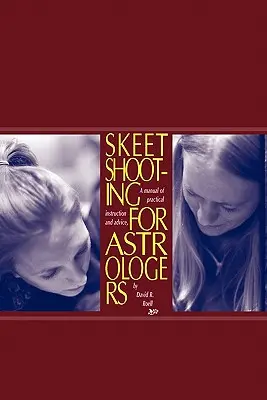 Le tir au pigeon d'argile pour les astrologues - Skeet Shooting for Astrologers