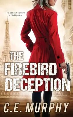 La tromperie de l'oiseau de feu : L'édition préférée de l'auteur - The Firebird Deception: Author's Preferred Edition