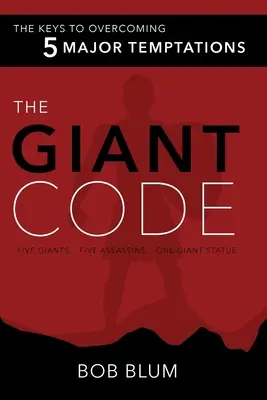 Le code géant : La clé pour surmonter 5 tentations majeures - The Giant Code: The Key to Overcoming 5 Major Temptations