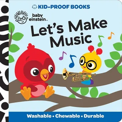 Bébé Einstein : Livres à l'épreuve des enfants : Faisons de la musique - Baby Einstein: Let's Make Music Kid-Proof Books