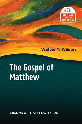Matthieu 14-28 : L'Évangile de Matthieu, Vol 2 - Matthew 14-28: The Gospel of Matthew, Vol 2