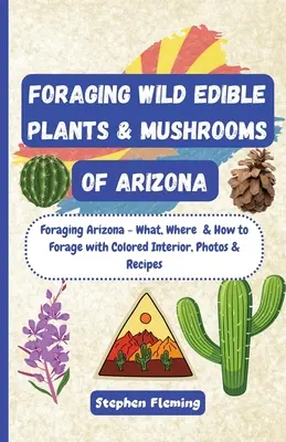 Recherche de plantes sauvages comestibles et de champignons en Arizona - Foraging Wild Edible Plants & Mushrooms of Arizona