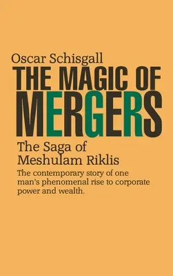 La magie des fusions : La saga de Meshulam Riklis - The Magic of Mergers: The Saga of Meshulam Riklis