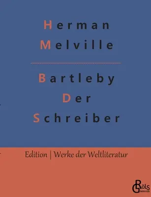 Bartleby : le scribe - Bartleby - Der Schreiber