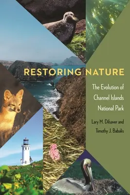 Restaurer la nature : L'évolution du parc national des îles Anglo-Normandes - Restoring Nature: The Evolution of Channel Islands National Park