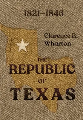 La République du Texas de Wharton - Wharton's Republic of Texas