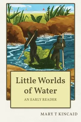 Les petits mondes de l'eau : Un lecteur précoce - Little Worlds of Water: An Early Reader