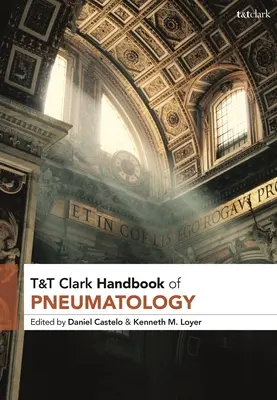 T&t Clark Handbook of Pneumatology (en anglais) - T&t Clark Handbook of Pneumatology