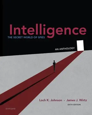 Intelligence : Le monde secret des espions, une anthologie - Intelligence: The Secret World of Spies, an Anthology