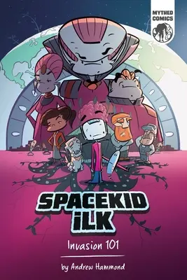 Spacekid iLK : Invasion 101 - Spacekid iLK: Invasion 101