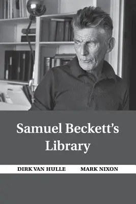 La bibliothèque de Samuel Beckett - Samuel Beckett's Library