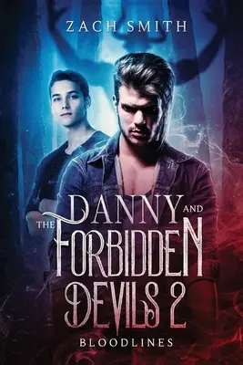 Danny et les diables interdits 2 : Lignées de sang - Danny And The Forbidden Devils 2: Bloodlines