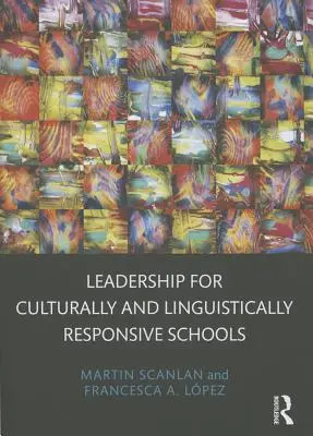 Leadership pour des écoles sensibles à la culture et à la langue - Leadership for Culturally and Linguistically Responsive Schools