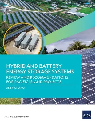 Systèmes de stockage d'énergie hybrides et à batterie : Examen et recommandations pour les projets des îles du Pacifique - Hybrid and Battery Energy Storage Systems: Review and Recommendations for Pacific Island Projects