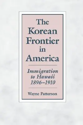 La frontière coréenne en Amérique : l'immigration à Hawaï 1896-1910 - The Korean Frontier in America: Immigration to Hawaii 1896-1910