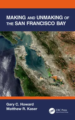 L'histoire de la baie de San Francisco - Making and Unmaking of the San Francisco Bay