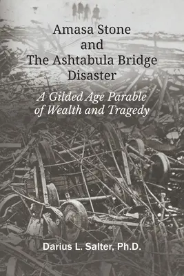 Amasa Stone et le désastre du pont d'Ashtabula - Amasa Stone and The Ashtabula Bridge Disaster