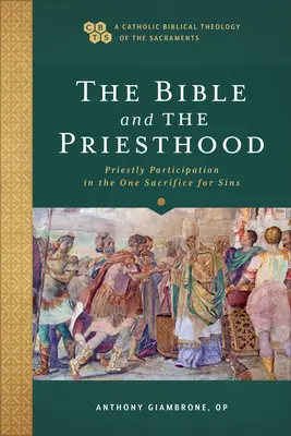 La Bible et le sacerdoce : La participation sacerdotale à l'unique sacrifice pour les péchés - Bible and the Priesthood: Priestly Participation in the One Sacrifice for Sins