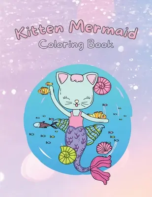 Le chaton sirène - Kitten Mermaid