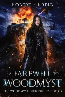 L'adieu à Woodmyst : Les Chroniques de Woodmyst Livre X - A Farewell to Woodmyst: The Woodmyst Chronicles Book X